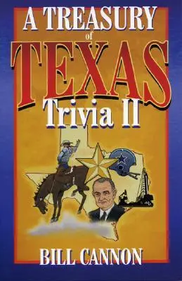 Trésor d'anecdotes du Texas II - Treasury of Texas Trivia II