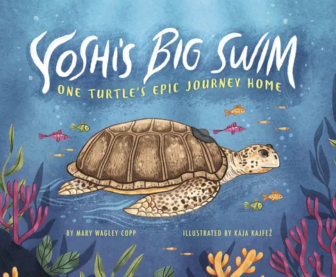 Le grand bain de Yoshi : L'épopée d'une tortue à la maison - Yoshi's Big Swim: One Turtle's Epic Journey Home