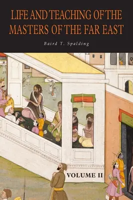 Vie et enseignement des maîtres de l'Extrême-Orient : Volume 2 - Life and Teaching of the Masters of the Far East: Volume 2