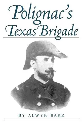 La brigade texane de Polignac - Polignac's Texas Brigade