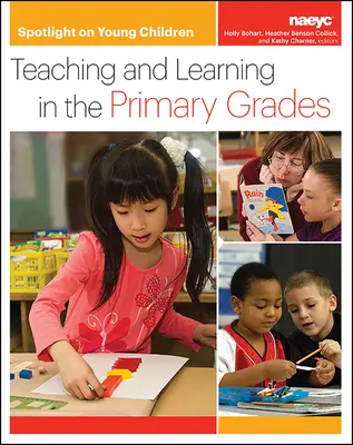 Pleins feux sur les jeunes enfants : L'enseignement et l'apprentissage dans les classes primaires - Spotlight on Young Children: Teaching and Learning in the Primary Grades