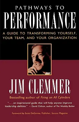 Les chemins de la performance : Un guide pour se transformer soi-même, son équipe et son organisation - Pathways to Performance: A Guide to Transforming Yourself, Your Team, and Your Organization