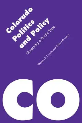 Politique du Colorado : Gouverner un État pourpre - Colorado Politics and Policy: Governing a Purple State