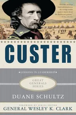 Custer : Leçons de leadership - Custer: Lessons in Leadership