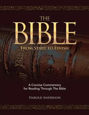 La Bible du début à la fin : Un commentaire concis pour la lecture de la Bible - The Bible from Start to Finish: A Concise Commentary for Reading Through the Bible