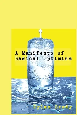 Manifeste de l'optimisme radical - A Manifesto Of Radical Optimism