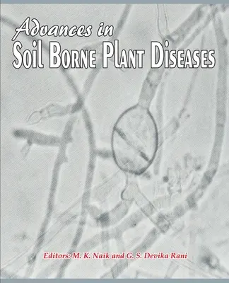 Progrès dans les maladies des plantes transmises par le sol - Advances in Soil Borne Plant Diseases
