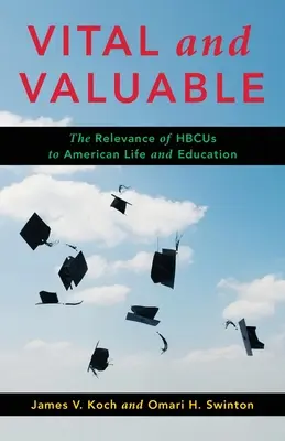 Vital et précieux : La pertinence du Hbcus dans la vie et l'éducation américaines - Vital and Valuable: The Relevance of Hbcus to American Life and Education