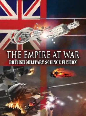 L'Empire en guerre : Science-fiction militaire britannique - The Empire at War: British Military Science Fiction