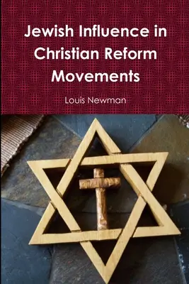 L'influence juive dans les mouvements de réforme chrétiens - Jewish Influence in Christian Reform Movements