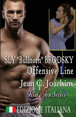 Sly Bullhorn Brodsky, Ligne offensive (Edizione Italiana) - Sly Bullhorn Brodsky, Offensive Line (Edizione Italiana)