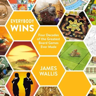Tout le monde gagne : Quatre décennies des plus grands jeux de société jamais créés - Everybody Wins: Four Decades of the Greatest Board Games Ever Made