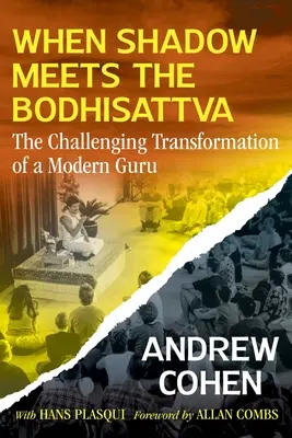 Quand l'ombre rencontre le bodhisattva : la transformation difficile d'un gourou moderne - When Shadow Meets the Bodhisattva: The Challenging Transformation of a Modern Guru