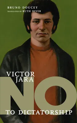 Vctor Jara : Non à la dictature - Vctor Jara: No to Dictatorship