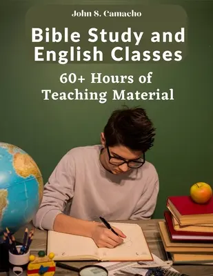 Études bibliques et cours d'anglais : 60 heures de matériel pédagogique : 60+ heures de matériel pédagogique - Bible Study and English Classes: 60 Hours of Teaching Material: 60+ Hours of Teaching Material