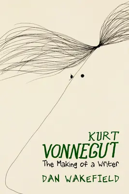 Kurt Vonnegut : La formation d'un écrivain - Kurt Vonnegut: The Making of a Writer