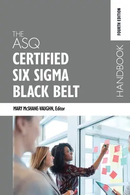 The ASQ Certified Six Sigma Black Belt Handbook, Fourth Edition (Manuel de la ceinture noire certifiée ASQ, quatrième édition) - The ASQ Certified Six Sigma Black Belt Handbook, Fourth Edition