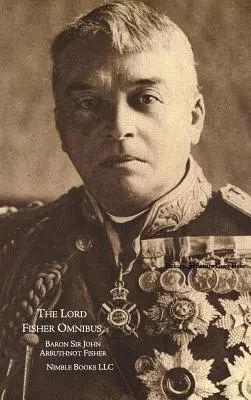 Mémoires et archives : l'omnibus Lord FIsher - Memories and Records: the Lord FIsher Omnibus