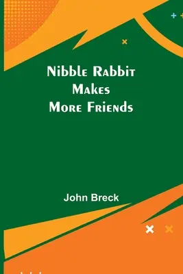 Le lapin Nibble se fait de nouveaux amis - Nibble Rabbit Makes More Friends