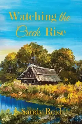 Watching the Creek Rise (Regarder le ruisseau monter) - Watching the Creek Rise