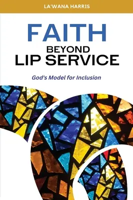 La foi au-delà des mots : Le modèle d'inclusion de Dieu - Faith Beyond Lip Service: God's Model for Inclusion