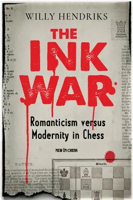 La guerre de l'encre : romantisme et modernité aux échecs - The Ink War: Romanticism Versus Modernity in Chess