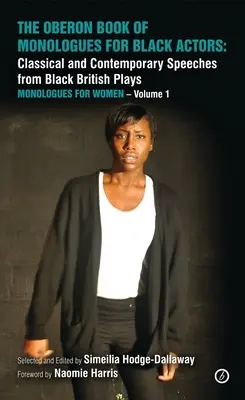 Oberon Book of Monologues for Black Actors : Discours classiques et contemporains tirés de pièces britanniques noires : Monologues pour femmes a Volume 1 : Classique a - Oberon Book of Monologues for Black Actors: Classical and Contemporary Speeches from Black British Plays: Monologues for Women a Volume 1: Classical a