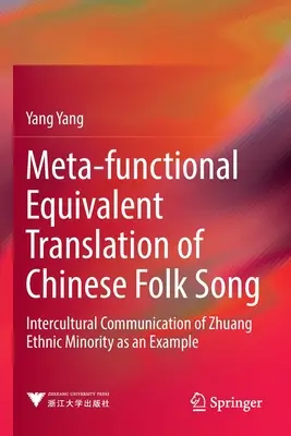 Traduction équivalente méta-fonctionnelle des chansons populaires chinoises : la communication interculturelle de la minorité ethnique Zhuang comme exemple - Meta-Functional Equivalent Translation of Chinese Folk Song: Intercultural Communication of Zhuang Ethnic Minority as an Example