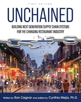 Unchained : Construire des systèmes de chaîne d'approvisionnement de nouvelle génération pour l'industrie de la restauration en pleine mutation - Unchained: Building Next Generation Supply Chain Systems for the Changing Restaurant Industry