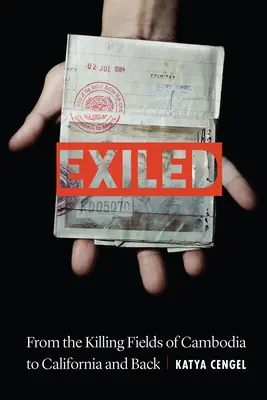 Exilés : Des champs de bataille du Cambodge à la Californie et retour - Exiled: From the Killing Fields of Cambodia to California and Back