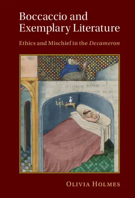 Boccace et la littérature exemplaire : Éthique et espièglerie dans le Décaméron - Boccaccio and Exemplary Literature: Ethics and Mischief in the Decameron