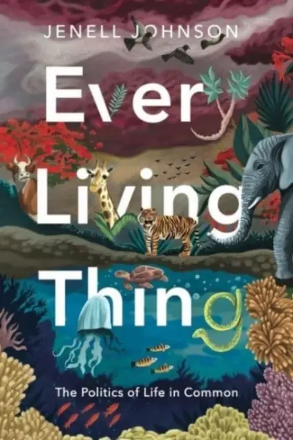 Chaque chose vivante : La politique de la vie en commun - Every Living Thing: The Politics of Life in Common