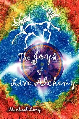 Les joies de l'alchimie vivante - The Joys of Live Alchemy