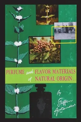 Parfums et matières aromatiques d'origine naturelle - Perfume and Flavor Materials of Natural Origin