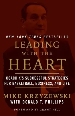 Diriger avec le cœur : Les stratégies du coach K pour le basket, les affaires et la vie - Leading with the Heart: Coach K's Successful Strategies for Basketball, Business, and Life