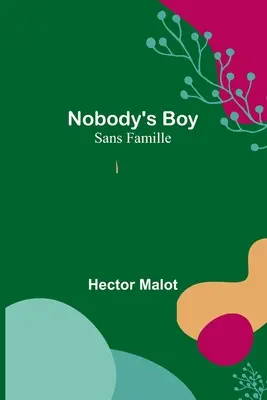 Nobody's Boy ; Sans Famille - Nobody's Boy; Sans Famille
