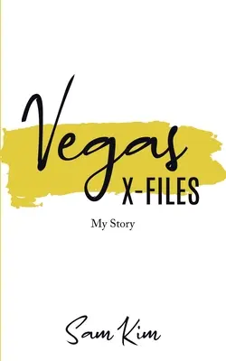 Vegas X-Files : Mon histoire - Vegas X-Files: My Story