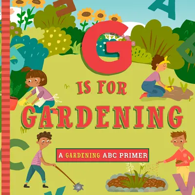 G comme Jardinage - G Is for Gardening