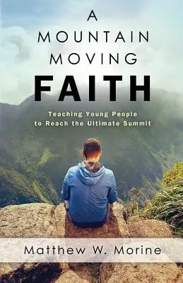 Une foi qui fait bouger les montagnes - A Mountain Moving Faith