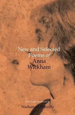 Nouveaux poèmes et poèmes choisis d'Anna Wickham - New and Selected Poems of Anna Wickham