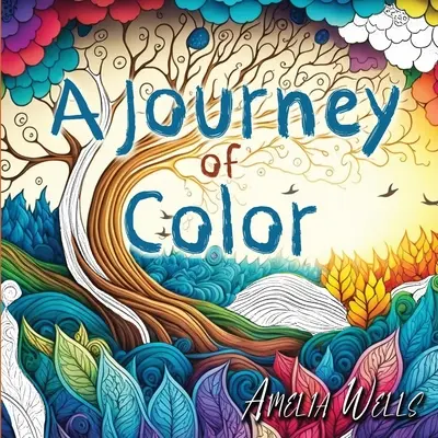 A Journey of Color : Un livre de coloriage pour adultes unique pour soulager le stress et l'anxiété tout en favorisant la méditation et la créativité. - A Journey of Color: A Unique, Adult Coloring Book for Relieving Stress and Anxiety while Promoting Meditation and Creativity