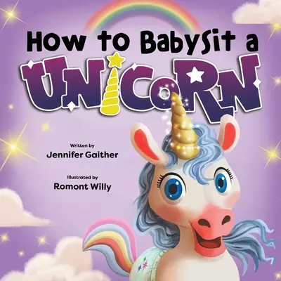 Comment garder une licorne - How to Babysit a Unicorn