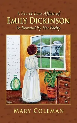 L'histoire d'amour secrète d'Emily Dickinson révélée par ses poèmes - A Secret Love Affair of Emily Dickinson as Revealed by her Poetry