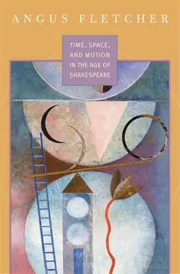 Temps, espace et mouvement à l'époque de Shakespeare - Time, Space, and Motion in the Age of Shakespeare