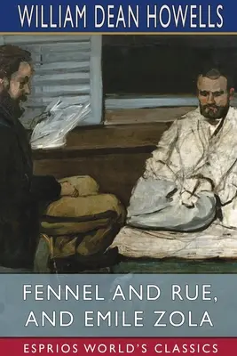 Fenouil et rue, et Emile Zola (Esprios Classics) - Fennel and Rue, and Emile Zola (Esprios Classics)