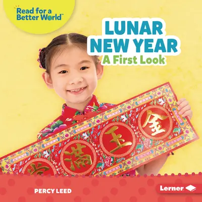 Le Nouvel An lunaire : Premier coup d'œil - Lunar New Year: A First Look