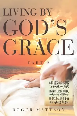 Vivre de la grâce de Dieu - Living By God's Grace
