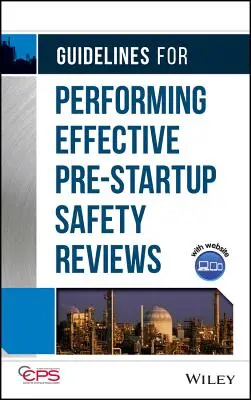 Lignes directrices pour la réalisation de revues de sécurité efficaces avant le démarrage - Guidelines for Performing Effective Pre-Startup Safety Reviews