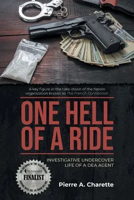 Les Aventures des Ramoneurs : La vie d'un agent de la DEA, une enquête sous couverture - One Hell of a Ride: Investigative Undercover Life of a DEA Agent