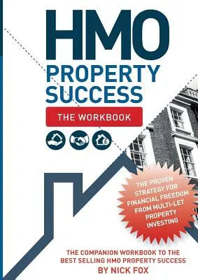 HMO Property Success - The Workbook (en anglais) - HMO Property Success - The Workbook